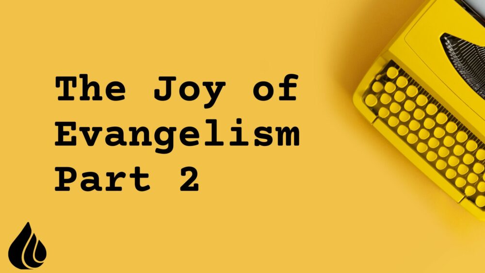 The Joy of Evangelism Part 2 - What the Early Church Preached Image